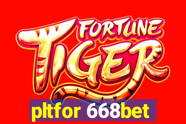 pltfor 668bet
